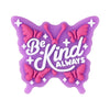 Butterfly-Always Kind